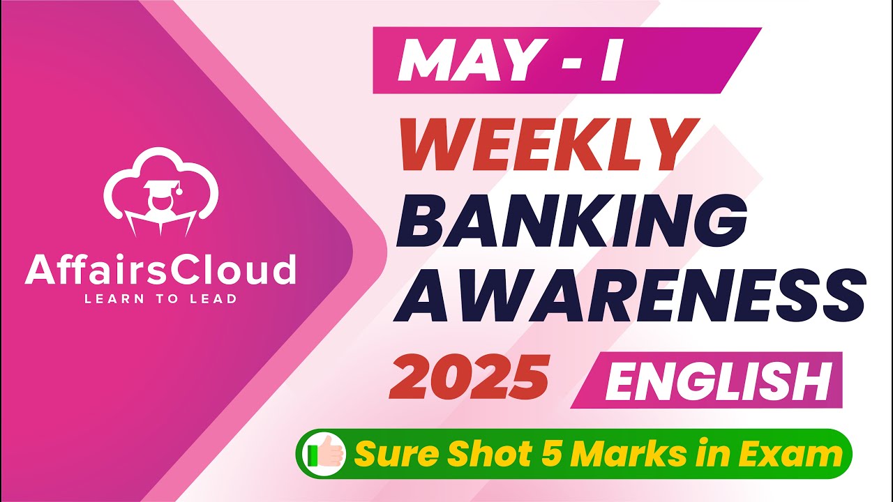 Weekly Banking Awareness | May 2025  - 1st Week | Current Affairs | RBI Grade B | Bank PO Exams