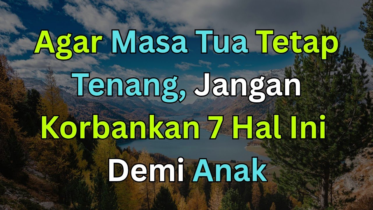 Jangan Korbankan Masa Tua Demi Anak: 7 Hal Penting yang Harus Dijaga Orang Tua di Usia Senja