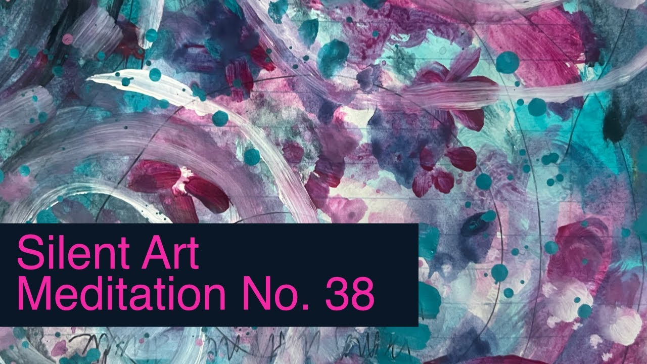 Silent Art Meditation | Abstract Painting | Art Journal Entry No. 38