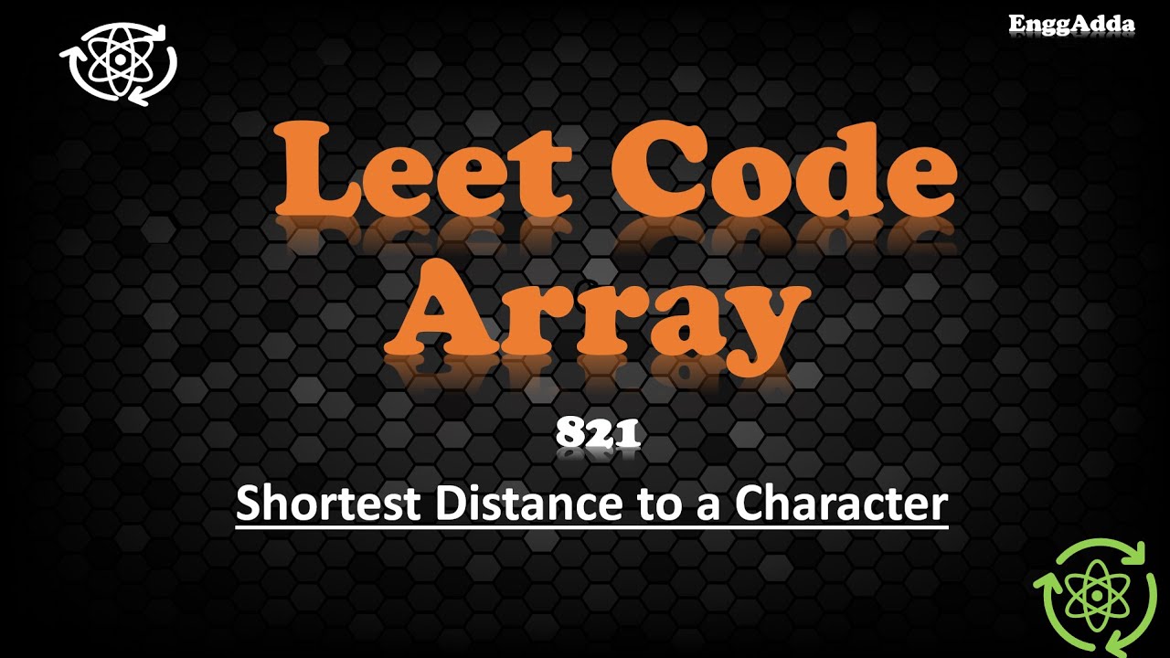 LeetCode Array Questions | LeetCode Q821 | Daily LeetCode Questions | EnggAdda