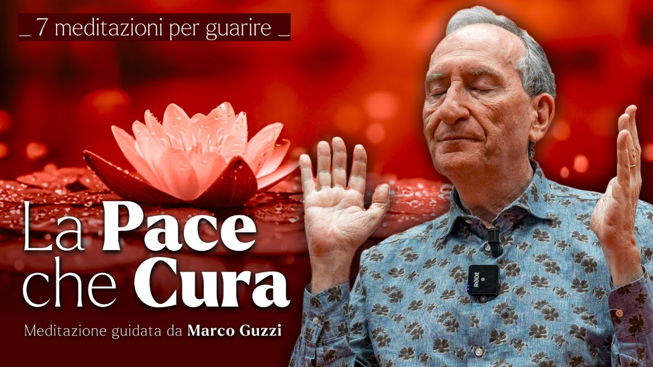LA PACE CHE CURA - Marco Guzzi &middot; 7 Meditazioni per Guarire