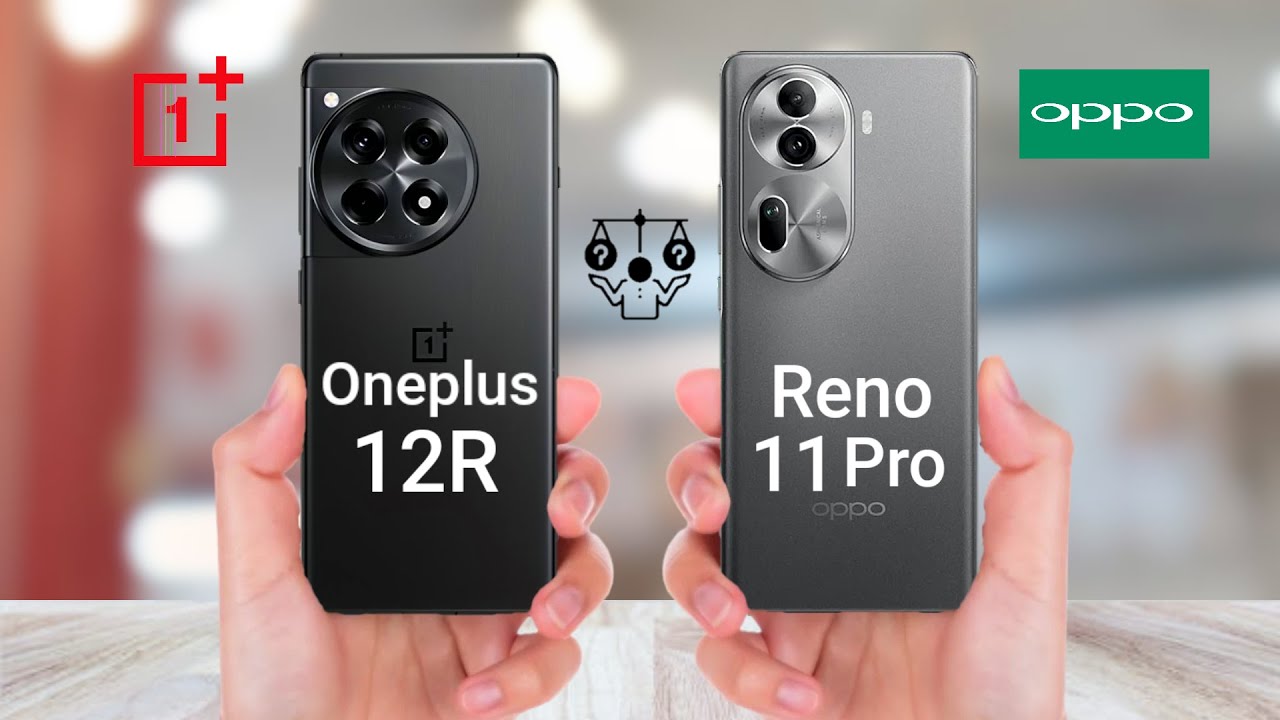 Oneplus 12R Vs OPPO Reno 11 Pro