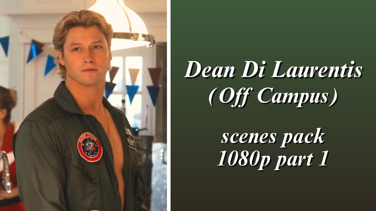 Dean Di Laurentis (off campus) part. 1 || scenes pack 1080p