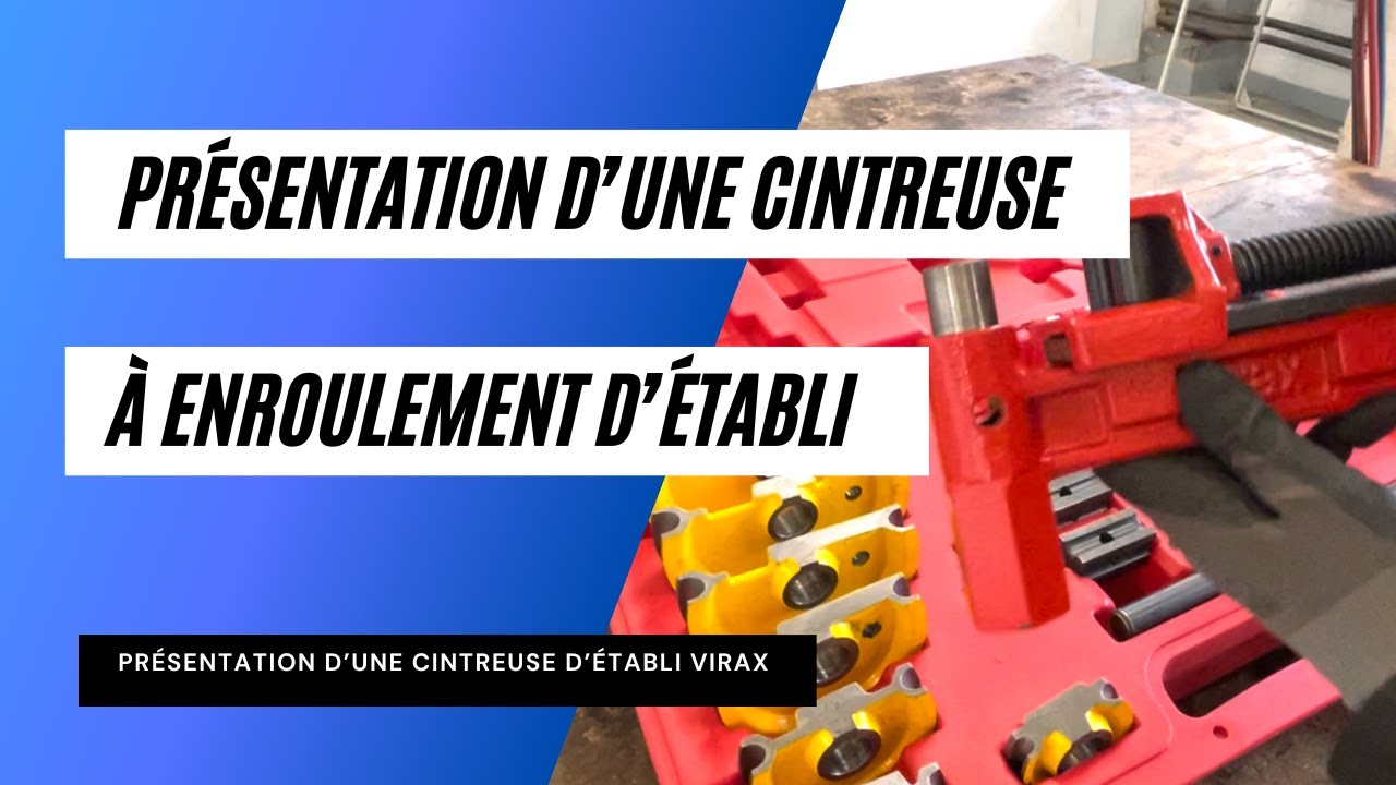 Présentation Cintreuse à enroulement VIRAX