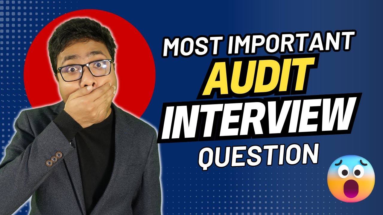 Statutory Audit Interview Questions & Answers | Big 4 Audit Interview Questions