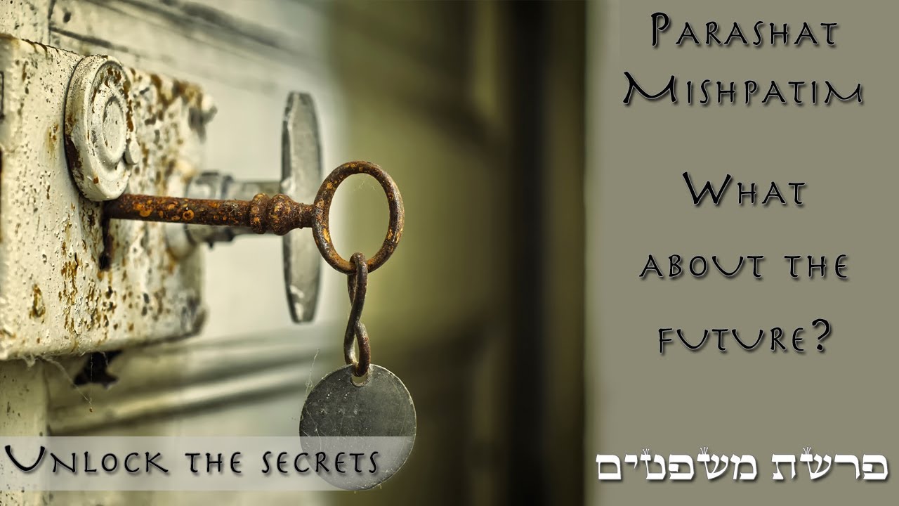 Parashat Mishpatim - Do you think about the future? - Rabbi Alon Anava