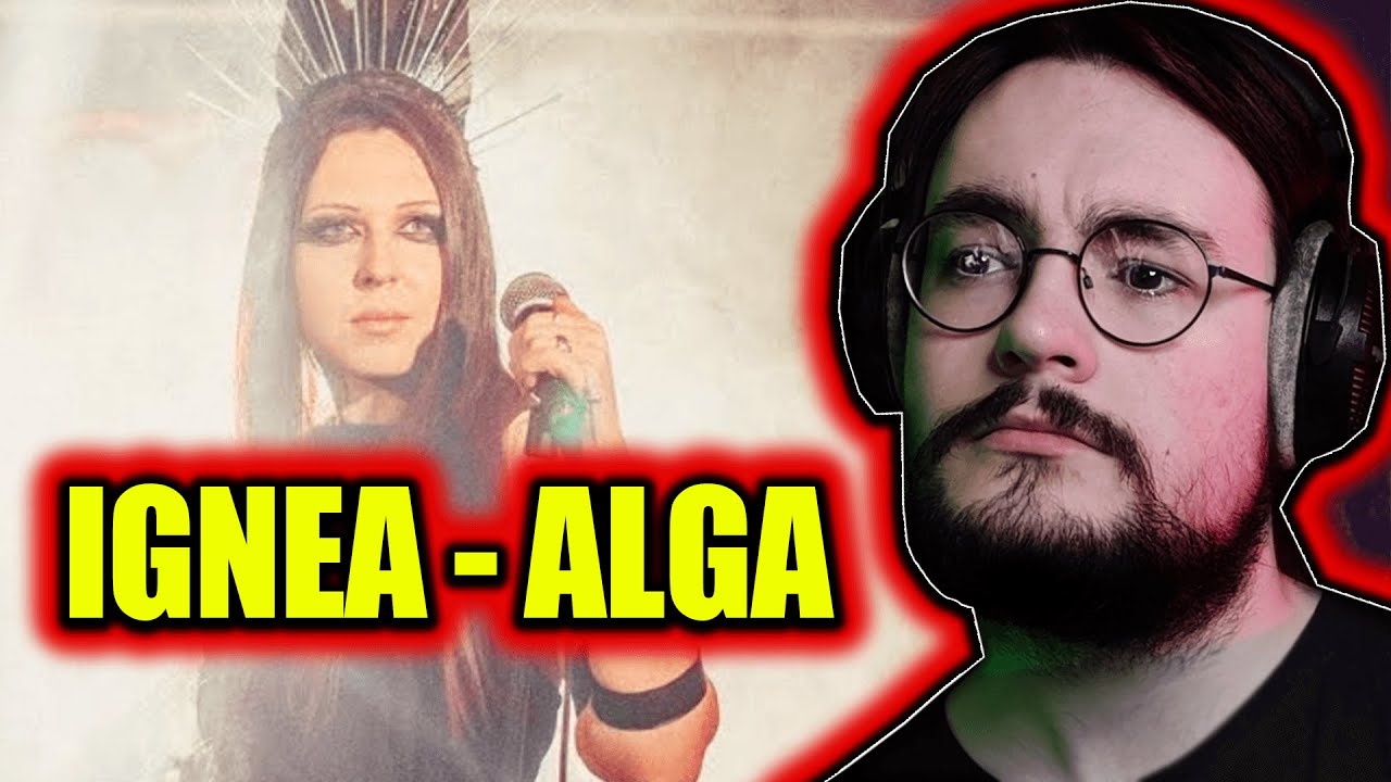 REACTING To IGNEA - Alga
