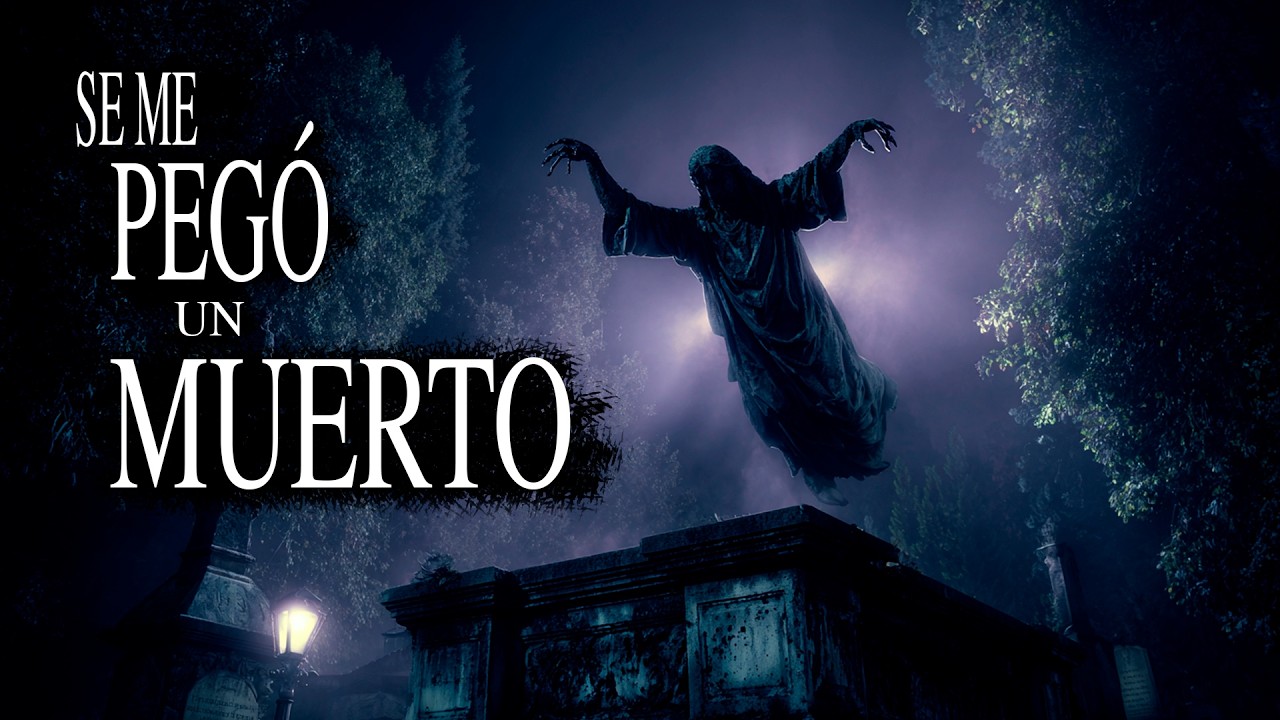 SE ME PEGÓ UN MUERTO | Relatos Paranormales e Historias Aterradoras