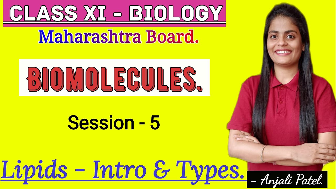 Class XI Biology - Biomolecules- Lipids : Introduction and it's types.