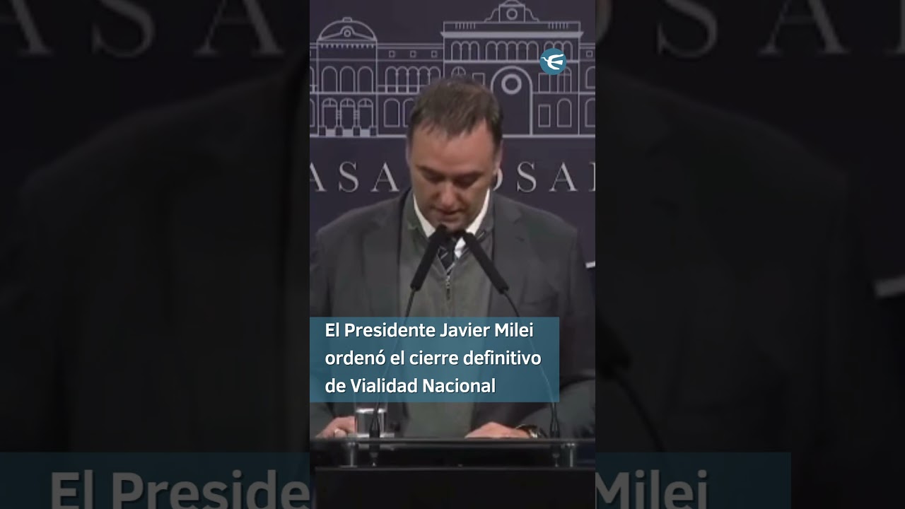 El Presidente Javier Milei ordenó el cierre definitivo de Vialidad Nacional. 