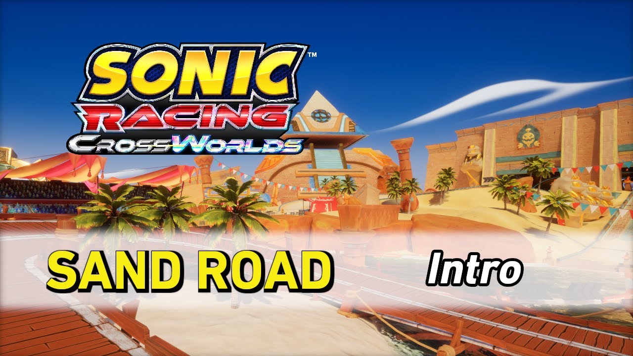 Sand Road [Intro] - Sonic Racing CrossWorlds OST