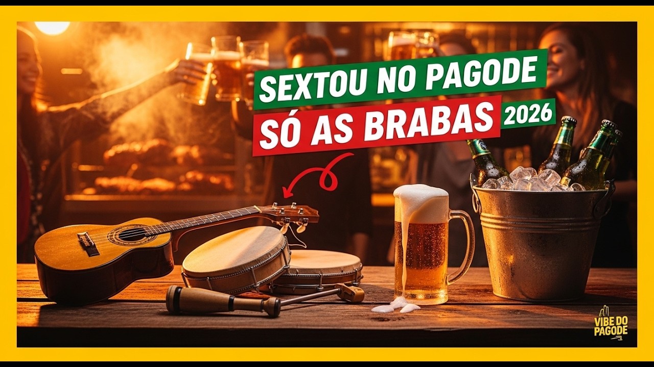 Vibe do Pagode | SEXTA DO PAGODE 2026 🔥 Só as Brabas do Samba e Pagode Pra Churrasco e Resenha