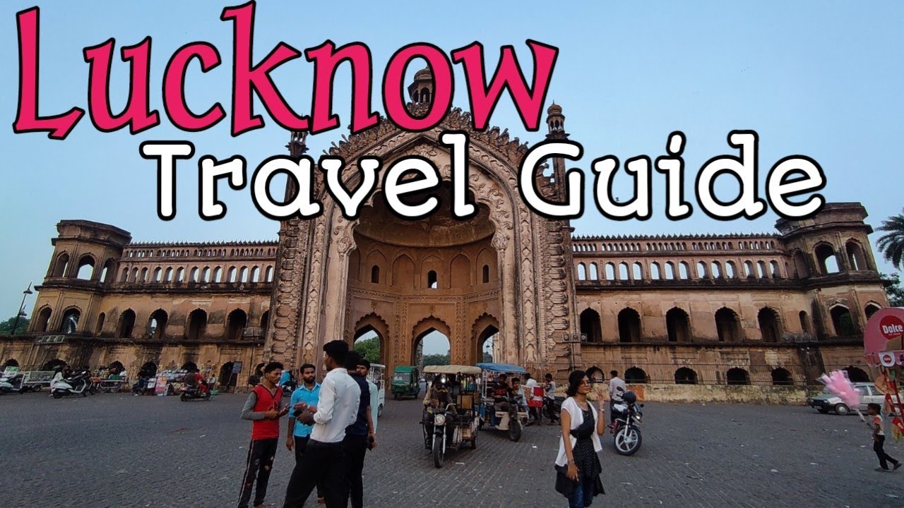 Lucknow Best Tourist Places | Lucknow Tour Cost & Tour Budget | Lucknow Travel Plan & Travel Guide