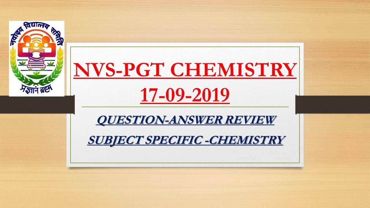 NVS-PGT CHEMISTRY,17-09-2019,QUESTION-ANSWER REVIEW OF SUBJECT CHEMISTRY |ONLINE CHEMISTRY|