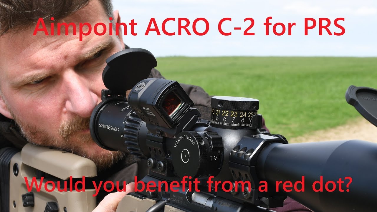 Aimpoint ACRO C-2, would you benefit from a Red Dot sight on your PRS Rifle?