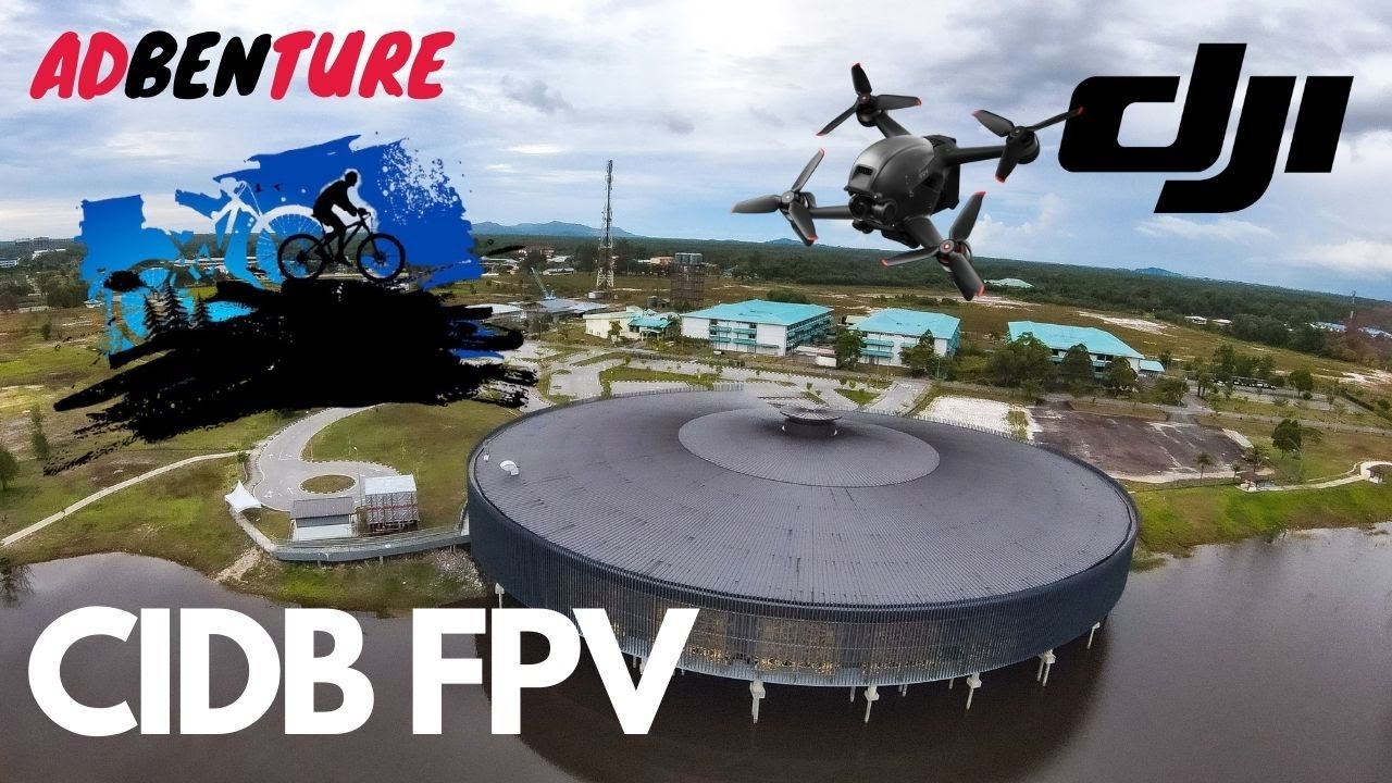 CIDB KUCHING - DJI FPV drone footage