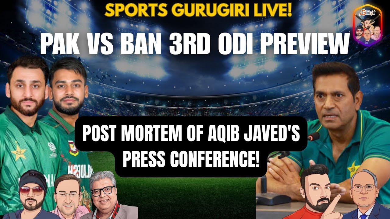 Post Mortem Of Aqib Javed's Bizarre Press Conference! Pak vs Ban 3rd ODI Preview!