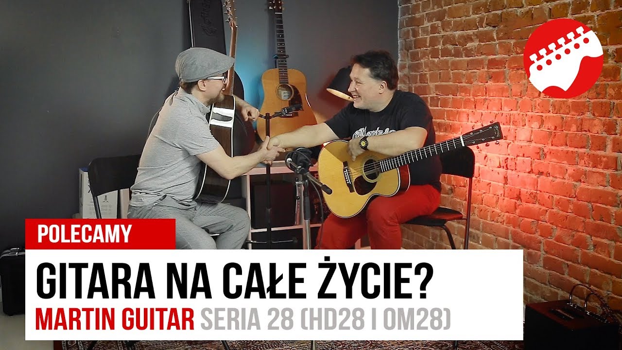 Martin Guitar seria 28 (HD28 i OM28) - szukasz gitary na całe życie?