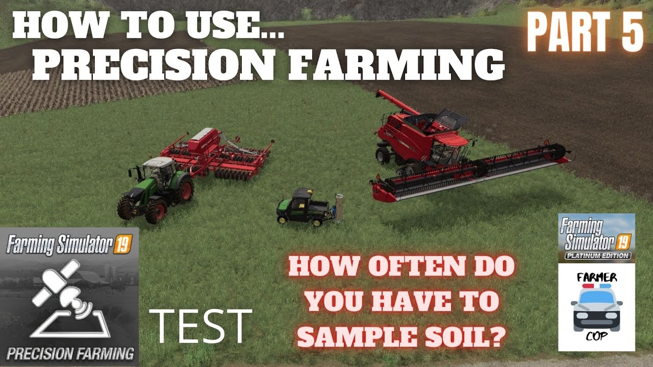 HOW OFTEN DO YOU TAKE SOIL SAMPLES? - Precision Farming DLC TEST - Farming Simulator 19