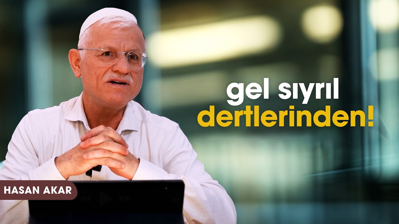 GEL SIYRIL DERTLERİNDEN! | HASAN AKAR