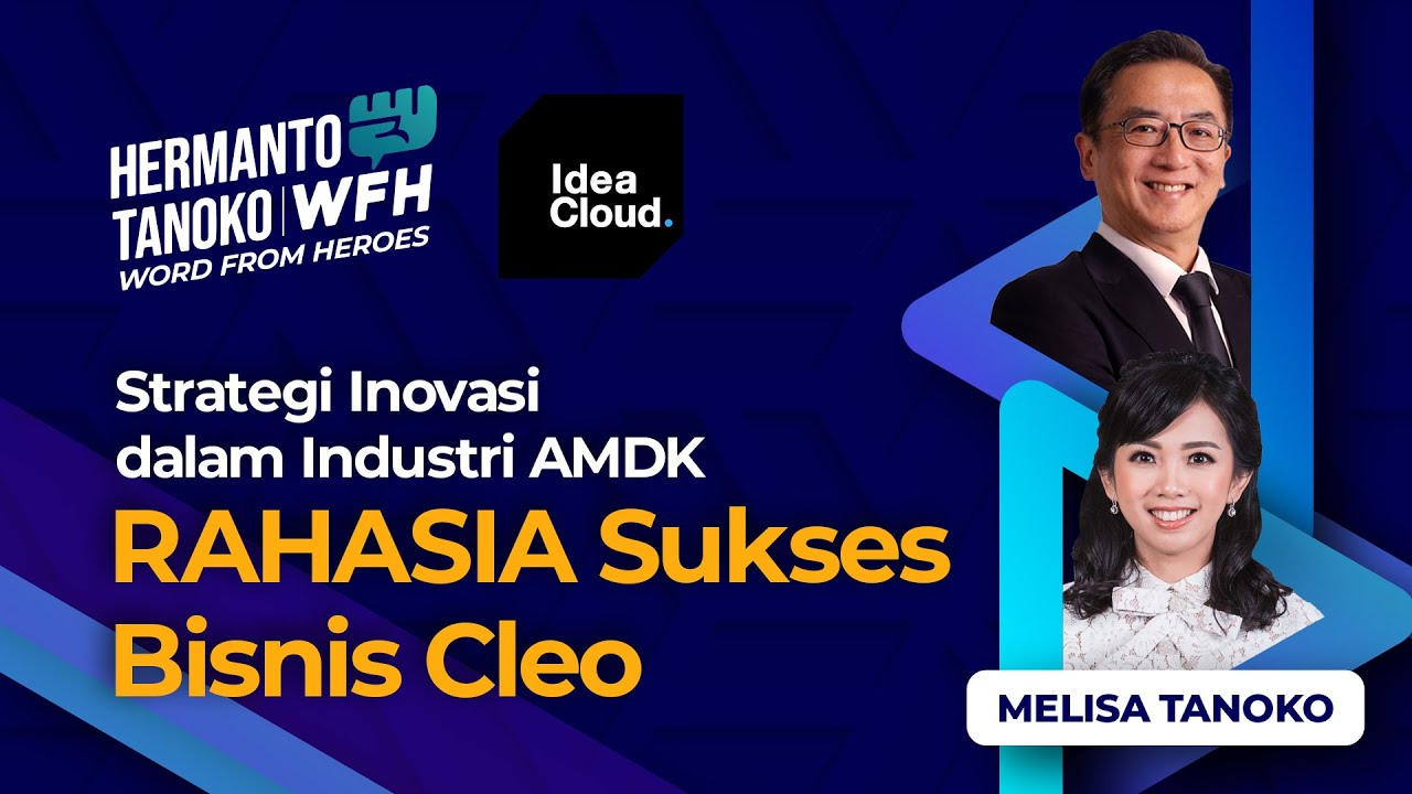 RAHASIA SUKSES BISNIS CLEO - STRATEGI INOVASI DALAM INDUSTRI AMDK | MELISA TANOKO