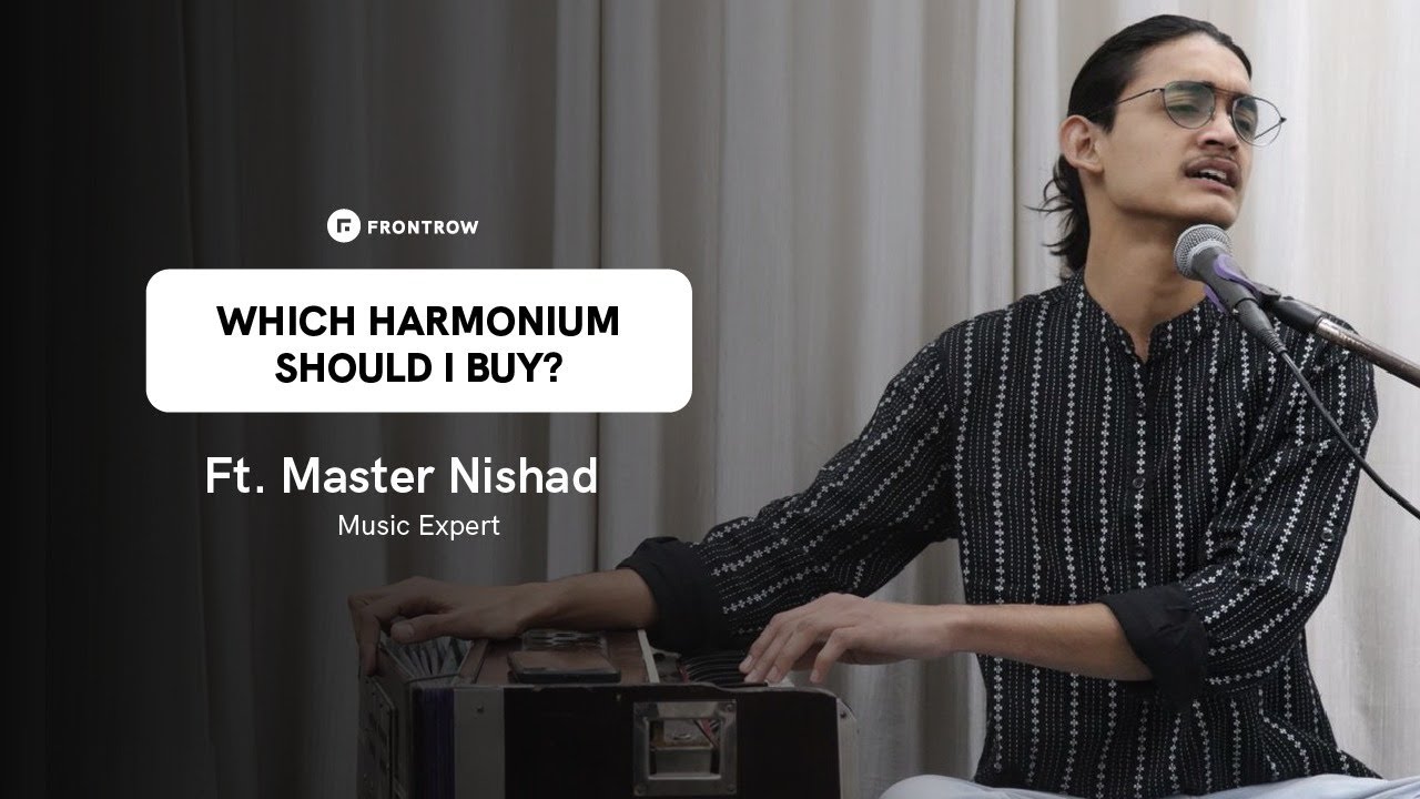 How to buy your first budget Harmonium? | सही हारमोनियम की पहचान कैसे करे | Master Nishad | FrontRow
