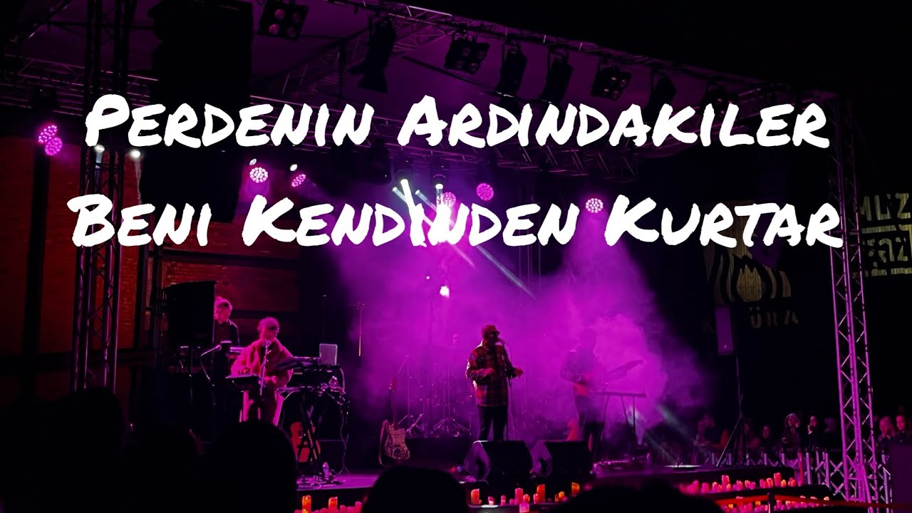 Perdenin Ardındakiler - Beni Kendinden Kurtar 15.05.2024 Müzegazhane 4K