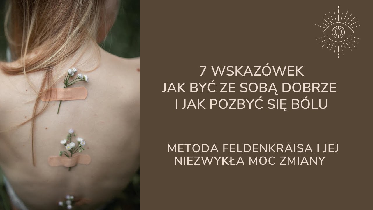 Jak zadbać o siebie i pozbyć się bólu. Metoda Feldenkraisa. Dr Agnieszka Kozak i Jacek Paszkowski