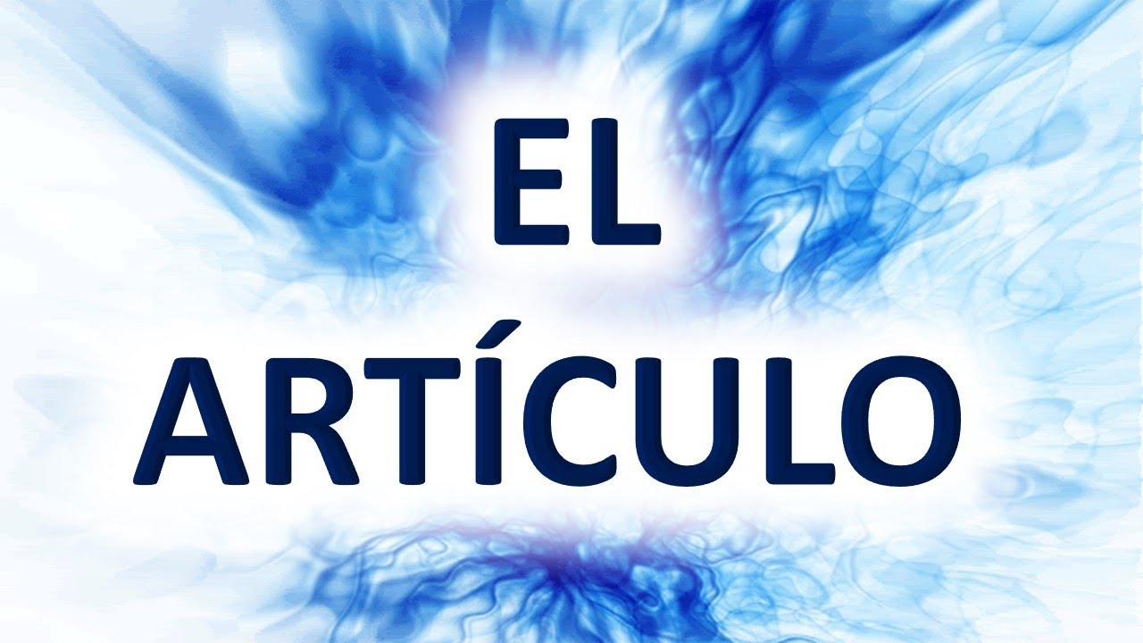 El Artículo (Ejemplos) | Descripción completa - Learn Spanish