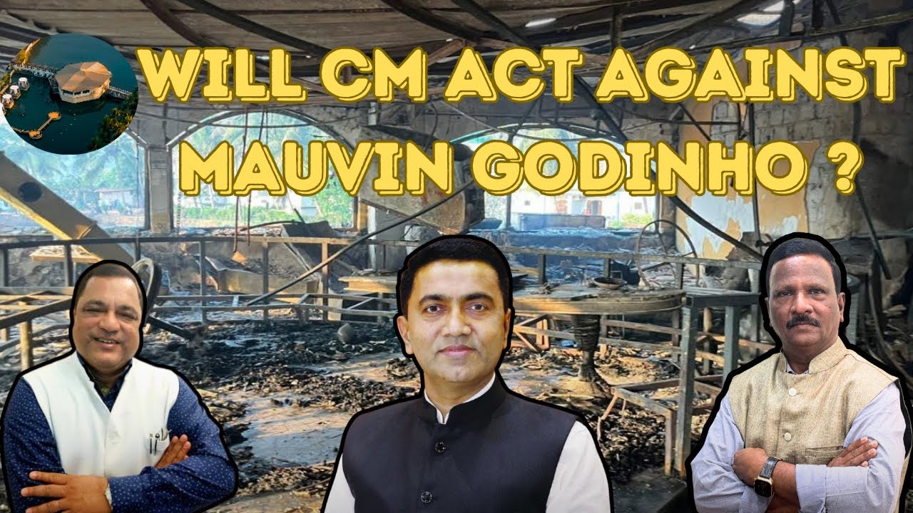 Will CM Act Against Mauvin Godinho | Birch Fire Tragedy | Goa | Politics | @NizGoa 
