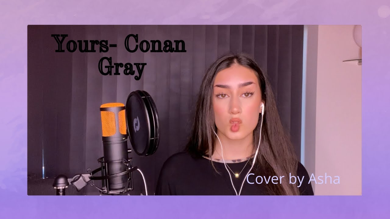 Yours- Conan Gray (cover)