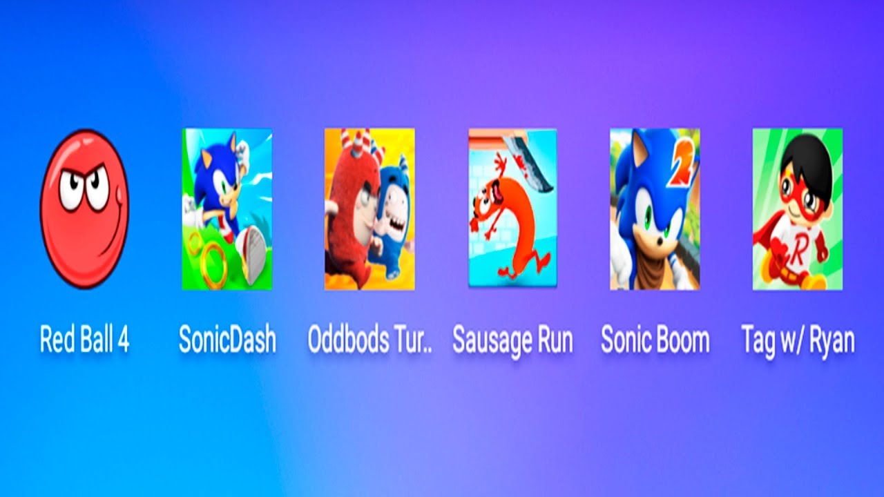 Red Ball 4,Sonic Dash,Oddbods Turbo Run,Sonic Boom,Tag With Ryan