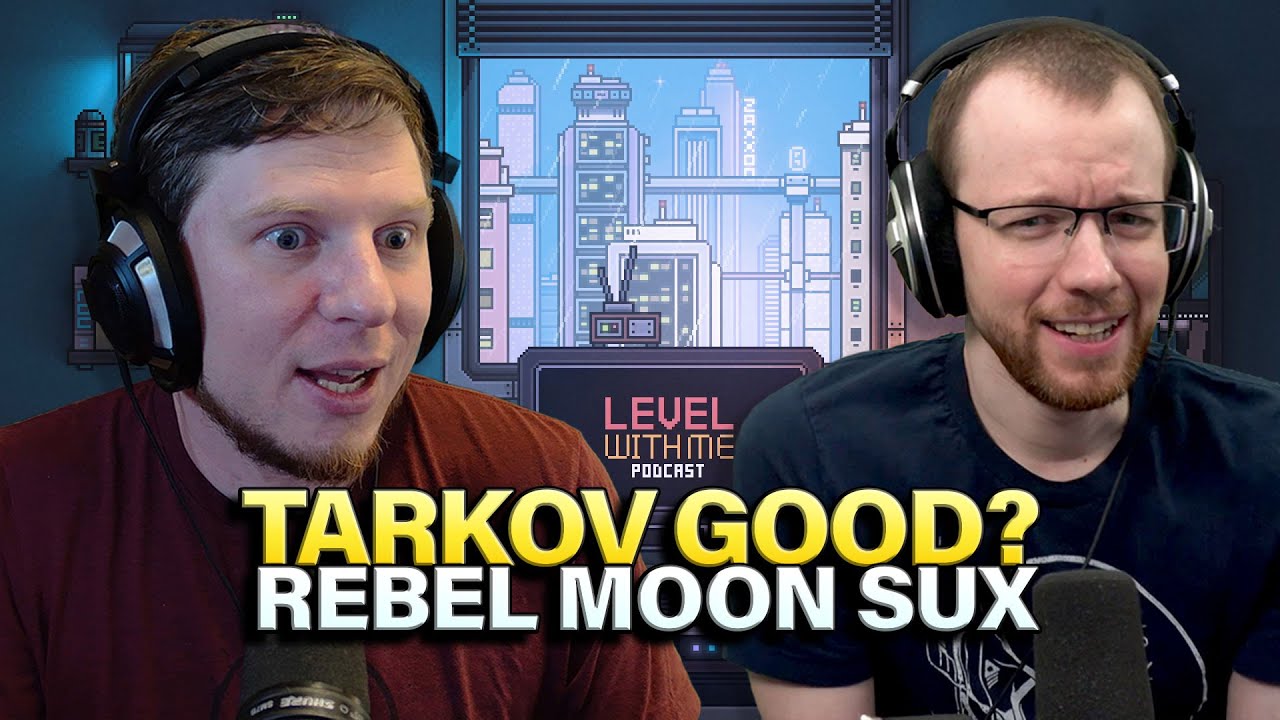Is Tarkov Good Now? | Level With Me Podcast Ep. 19