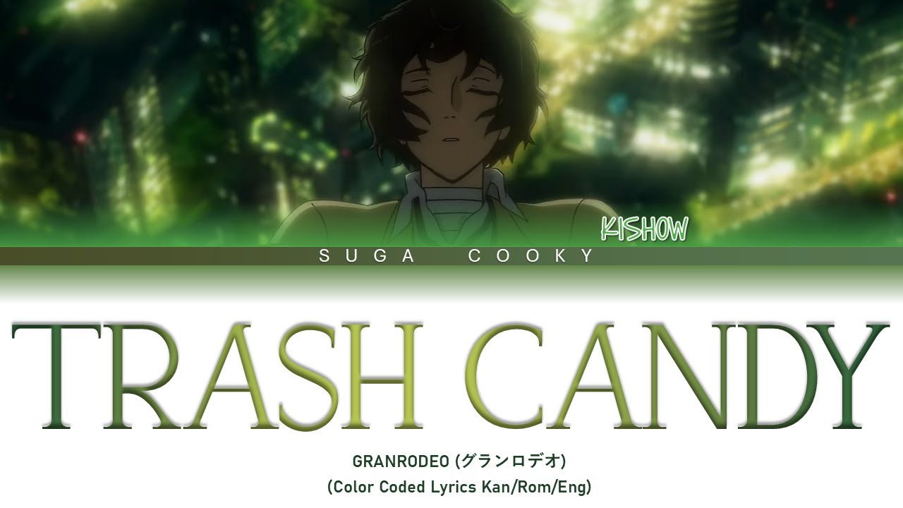 BUNGO STRAY DOGS OP1: GRANRODEO グランロデオ - TRASH CANDY Lyrics (Color Coded Lyrics Kan/Rom/Eng)