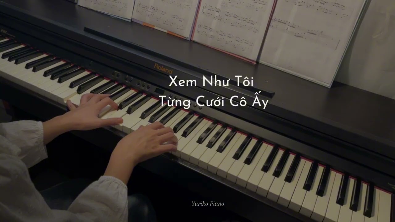 Xem Như Tôi Từng Cưới Cô Ấy l Piano Cover