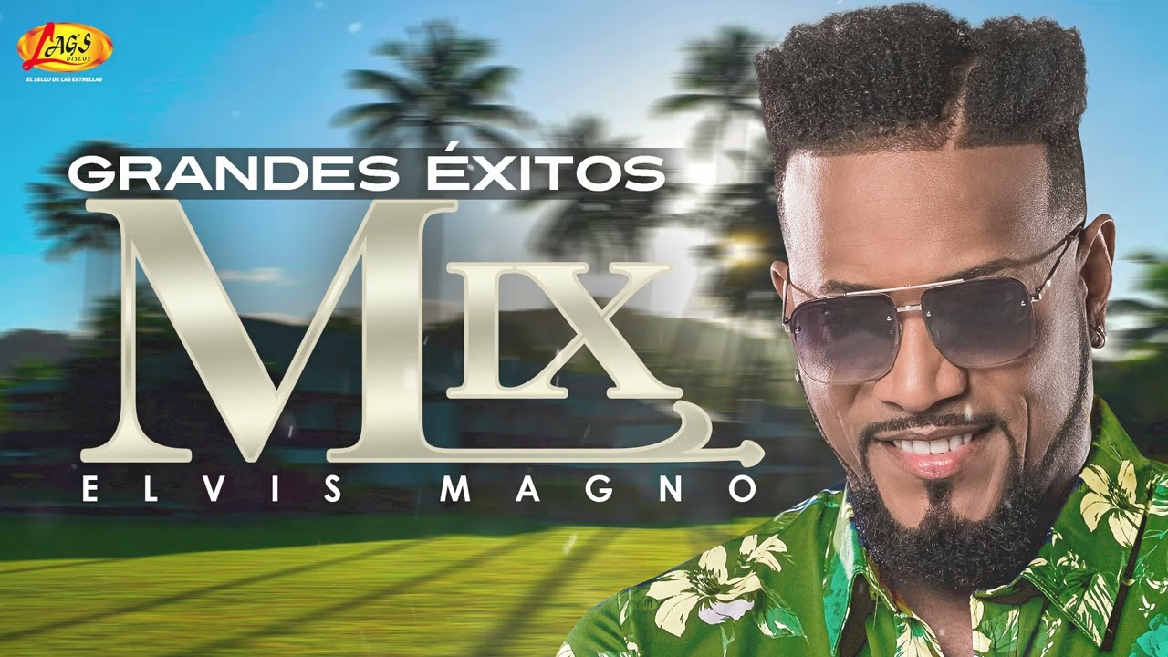 Grandes Éxitos Elvis Magno (Mix Oficial)