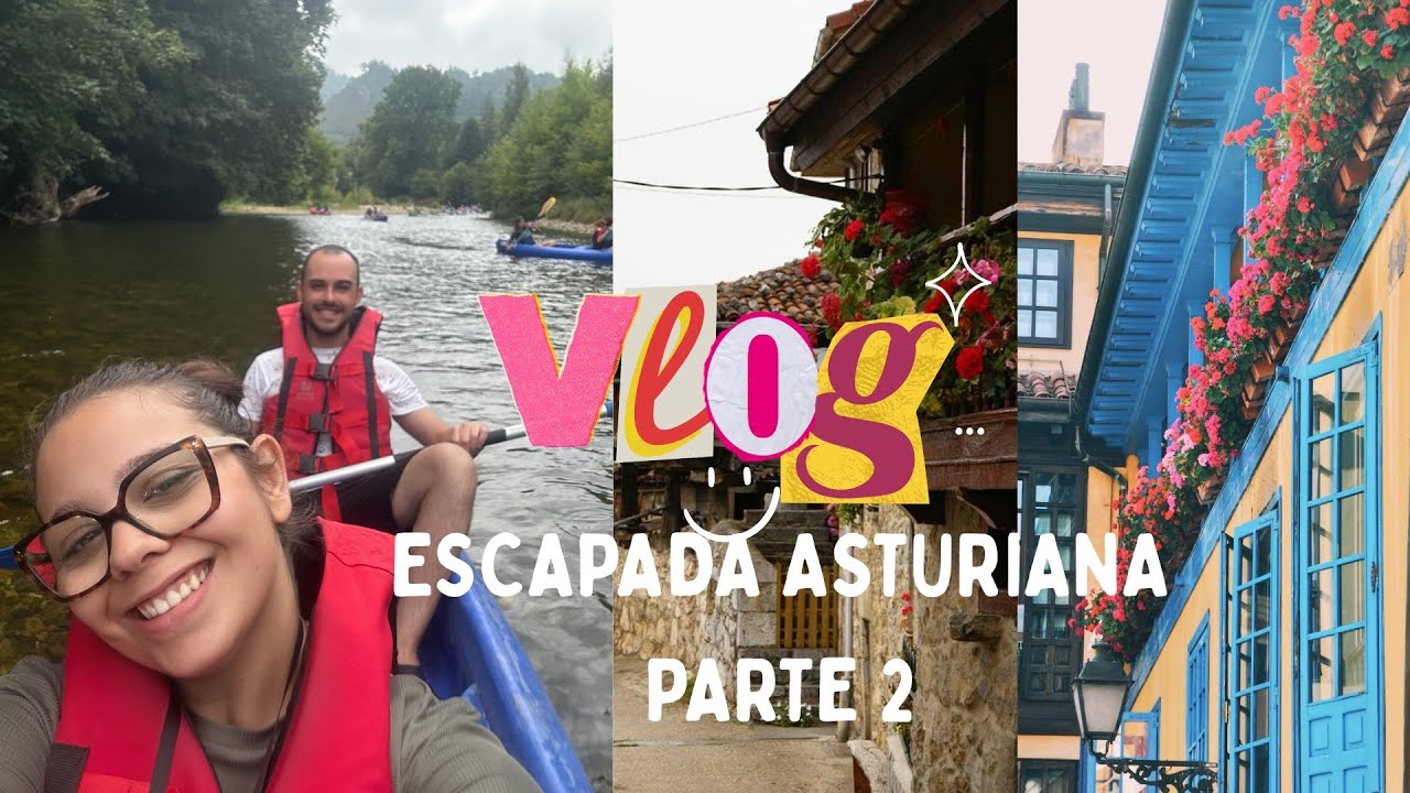 Vlog 5| Haciendo el descenso del sella + visitamos Llanes y Oviedo - Parte 2