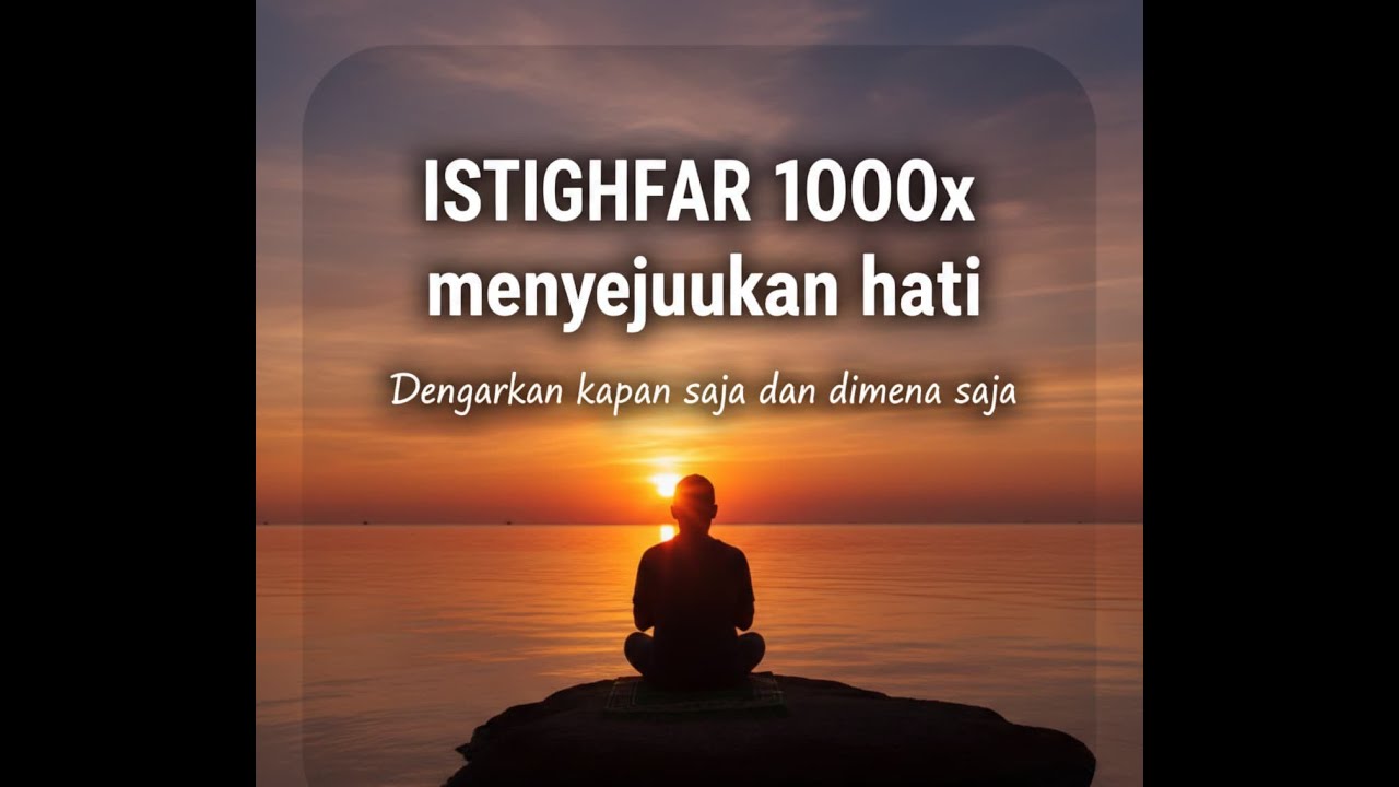 Istighfar 1000x Suara Merdu Ustadz Hanan Attaki - Penenang Hati & Pembuka Pintu Rezeki