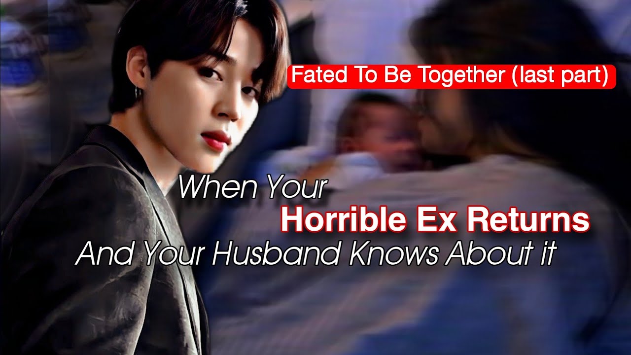 When Your Horrible Ex Boyfriend Returns And Your Husband Knows About It | PJM FF | Jimin Oneshot