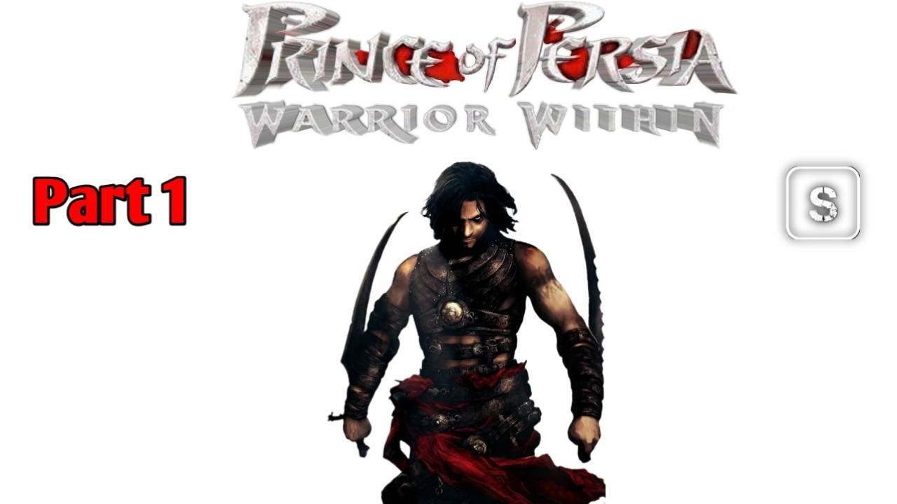 Prince Of Persia: Warrior Within Full Gameplay Walkthrough Part 1