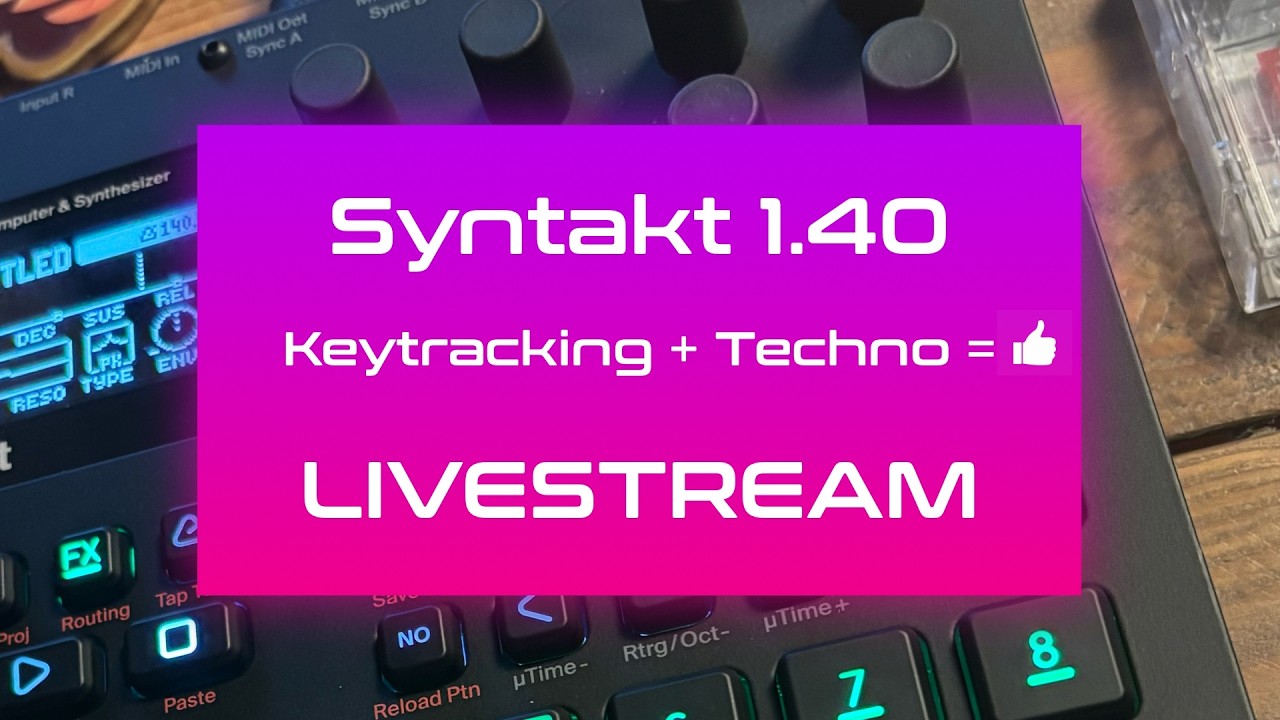 Syntakt | 1.40 Techno x Key Tracking Stream