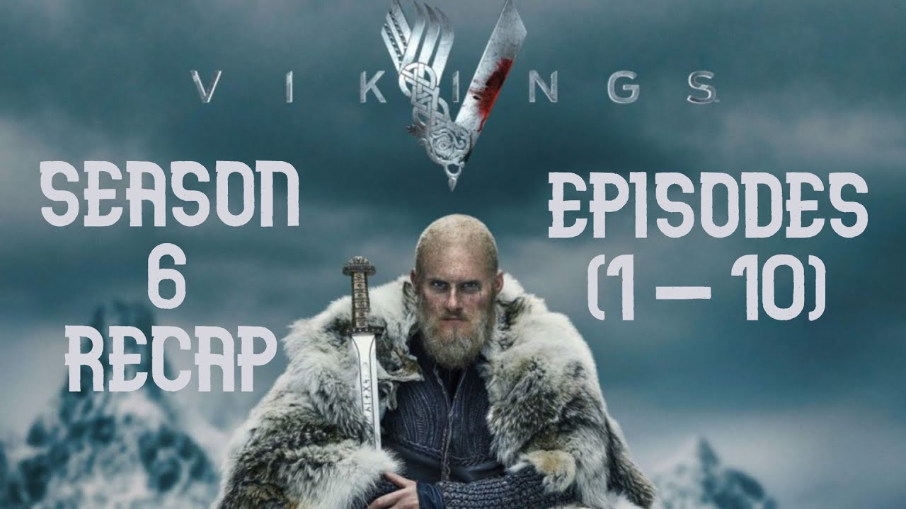 Vikings Season 6 Recap (Episodes 1-10)