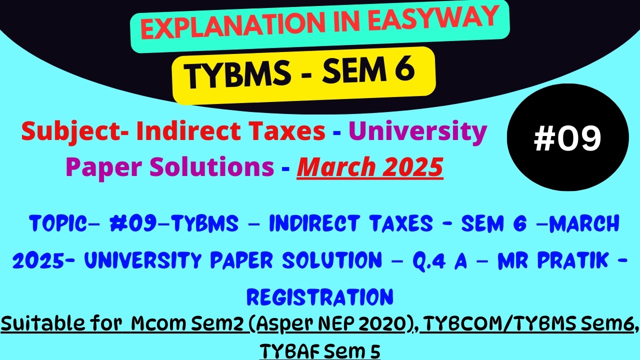 #09–TYBMS – Indirect Taxes - Sem 6 –March 2025- University Paper Solution – Q.4 A – Mr Pratik -