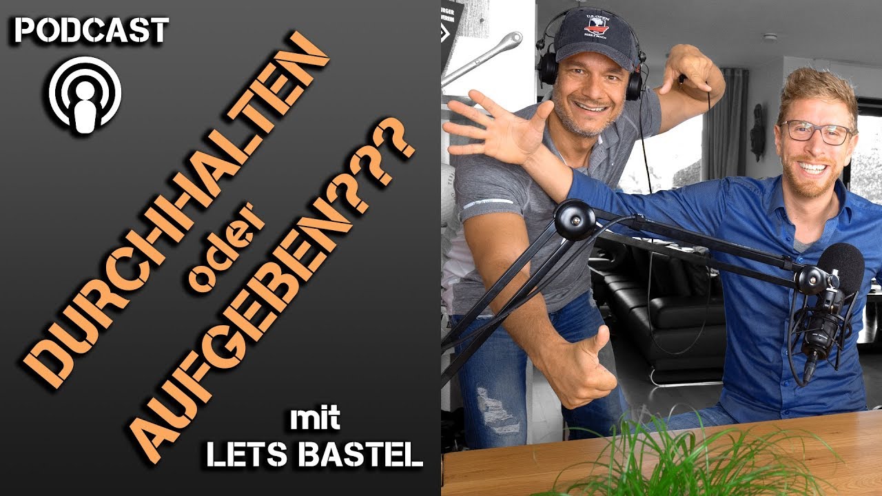 Durchhalten oder abbrechen?! (Podcast mit Lets Bastel's Michael Truppe)