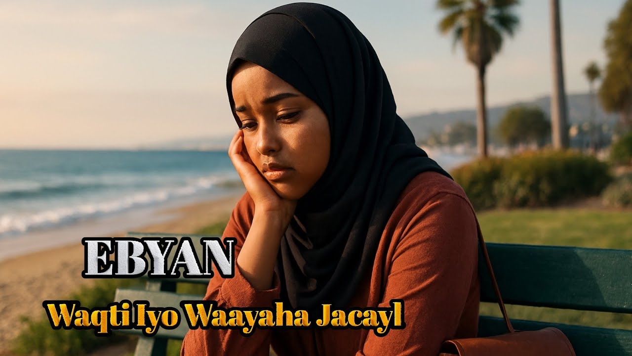 Sheekadii Ebyan Waqti Iyo Waayaha Jacayl 6aad