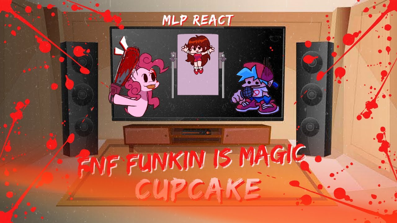 MLP React - FNF Funkin is Magic - Cupcake - BF Vs Pinkie Pie - Warning Gore - FNF Mod