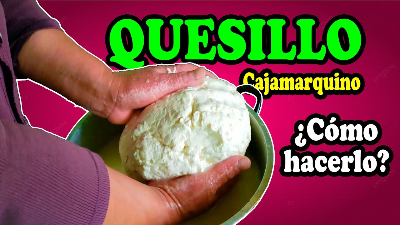 ASÍ SE HACE EL QUESILLO CAJAMARQUINO