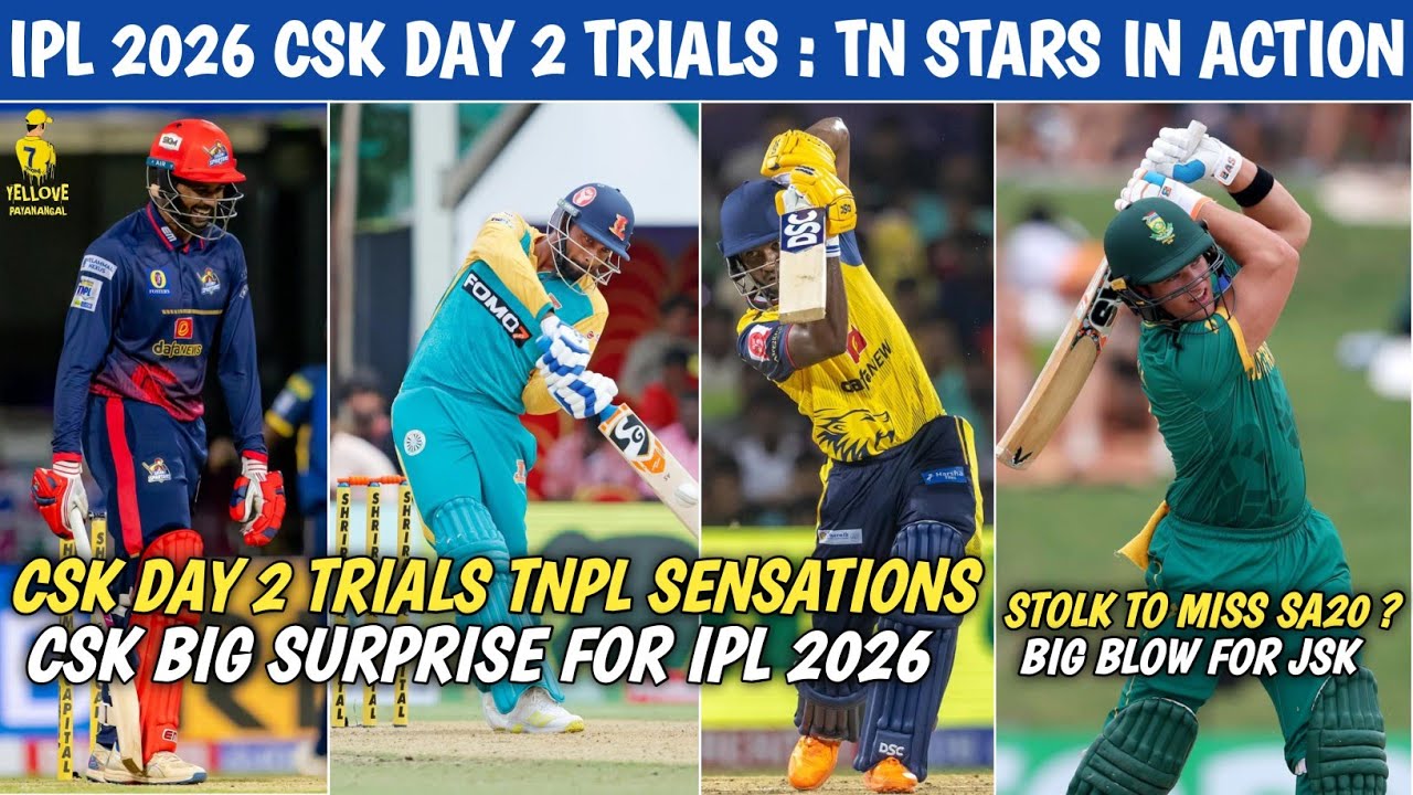 IPL 2026 CSK Trials Day 2 : TNPL Stars In Action 💥 Big Blow For JSK 😱 Steve Stolk To Miss SA20 ?