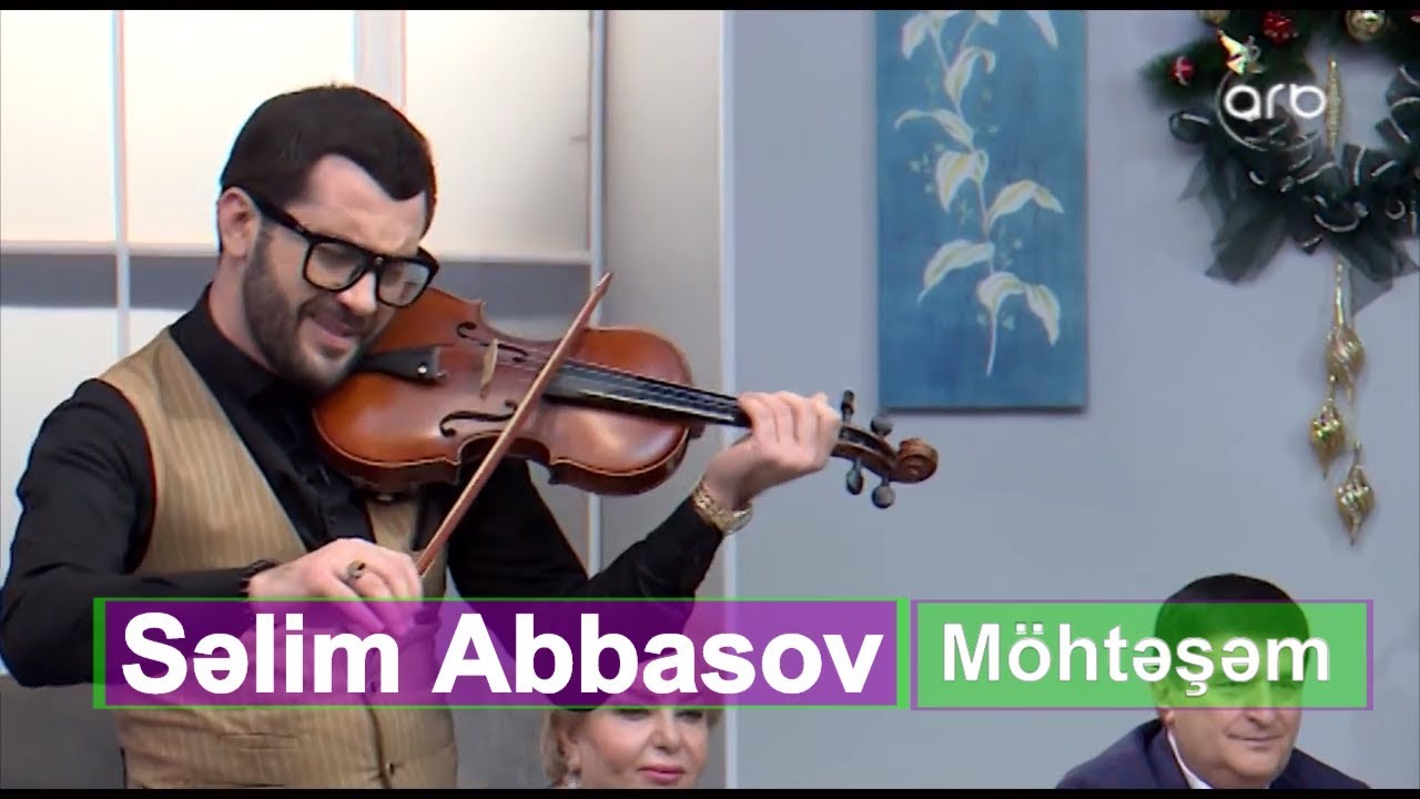 Səlim Abbasovun skripkada möhtəşəm ifasi