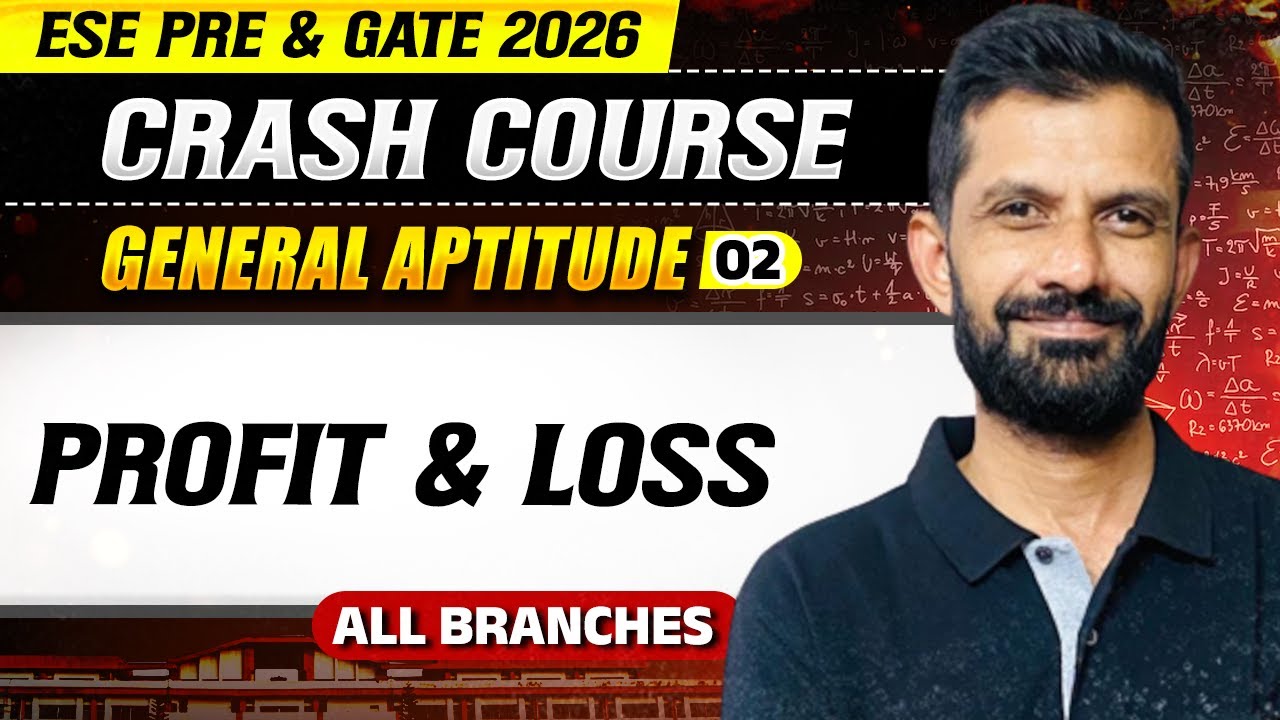 General Aptitude 02 : Profit & Loss | All Branches ESE Prelims & GATE 2026 Crash Course